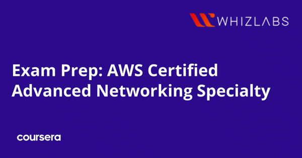 קורס אונליין – תעודה מקצועית מוסמכת ב-AWS Certified Advanced Networking Specialty של Whizlabs
