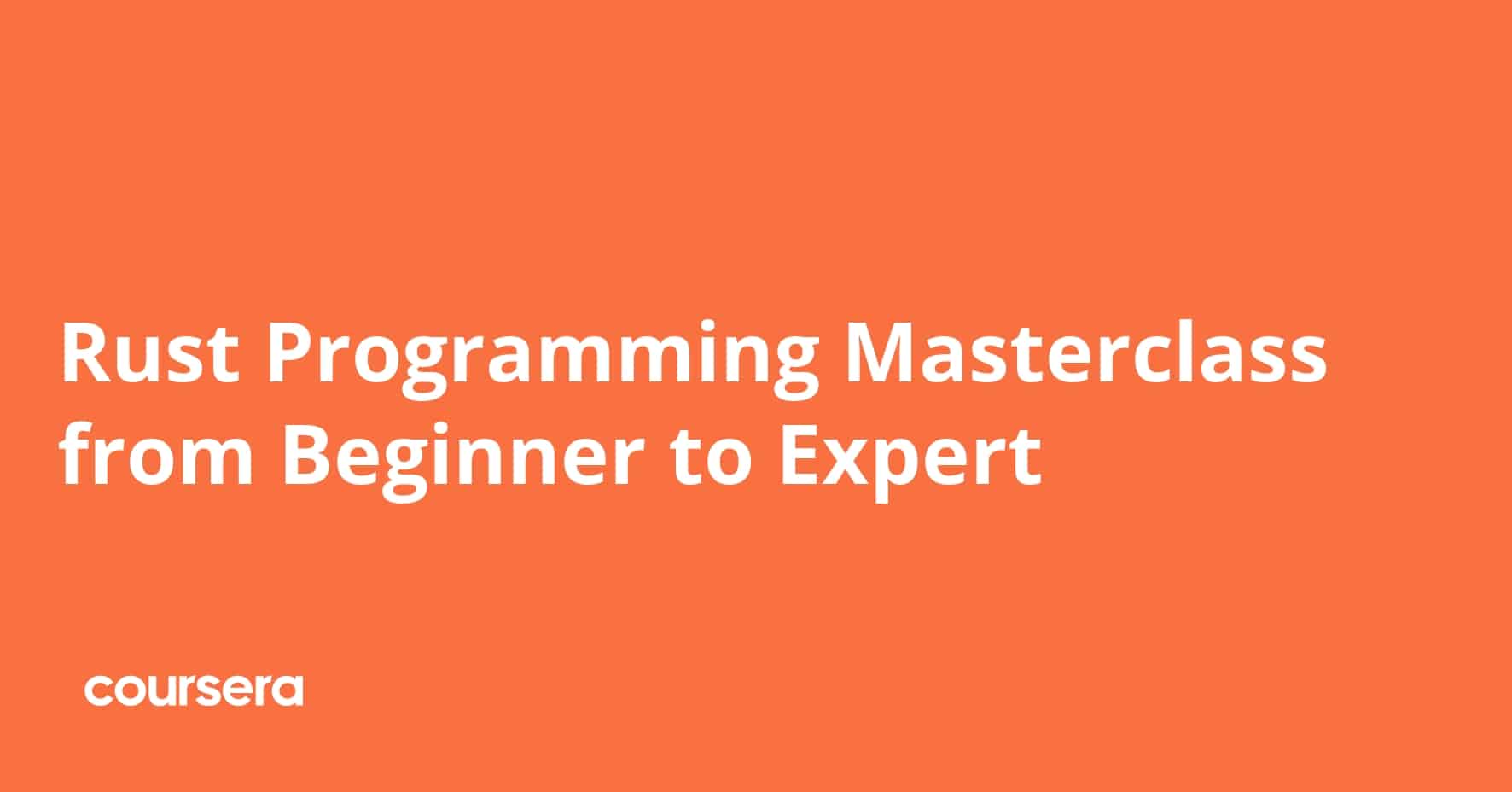 קורס ההתמחות מקצועית מוסמכת של Rust Programming Masterclass from Beginner to Expert